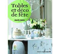 Tables et déco de fêtes: Décoration, idées, recettes