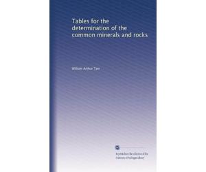 Tables for the determination of the common minerals and rocks