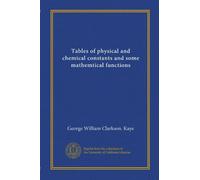 Tables of physical and chemical constants and some mathemtical functions