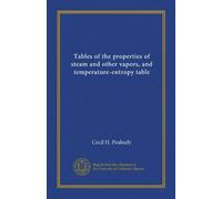 Tables of the properties of steam and other vapors, and temperature-entropy table