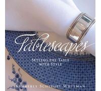 Tablescapes: Setting the Table with Style