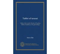 Tablet of tarazat: Tablet of the world, Words of Paradise, Tablet of tajalleyat, The glad tidings