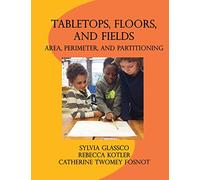 Tabletops, Floors, and Fields: Area, Perimeter, and Partitioning