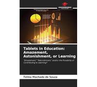 Tablets in Education: Amazement, Astonishment, or Learning