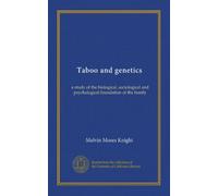 Taboo and genetics: a study of the biological, sociological and psychological foundation of the family