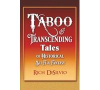 Taboo and Transcending Tales: of Historical Sci-Fi & Fantasy