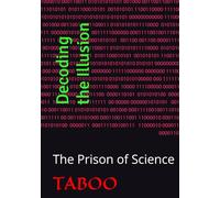 TABOO - Decoding the Illusion: The Prison of Science (EMPIRES OF BLOOD)