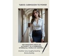 Taboo: Submission to Power: Her innocence meets his authority in a forbidden, interracial world of control.