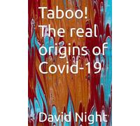 Taboo! The real origins of Covid-19