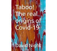 Taboo! The real origins of Covid-19
