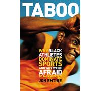 Taboo: Why Black Athletes Dominate Sports and Why We’re Afraid to Talk about It