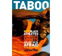 Taboo : Why Black Athletes Dominate Sports and Why We're Afraid to Talk About It