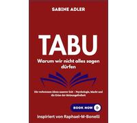 TABU: Warum wir nicht alles sagen dürfen: Die verbotenen Ideen unserer Zeit - Psychologie, Macht und die Krise der Meinungsfreiheit