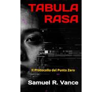 TABULA RASA: Il Protocollo del Punto Zero
