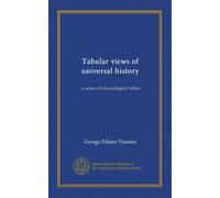 Tabular views of universal history: a series of chronological tables