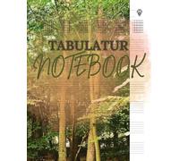 Tabulatur Notebook: Tabulatur-Notizbuch für Gitarre (100 Seiten TABs + Akkorddiagramme & zusätzl. Notenlinien zum Üben, Songwriting & Unterrichten) (Tabulatur Notebooks: für Songwriter & Kreative)