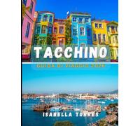 TACCHINO GUIDA DI VIAGGIO 2026: Esplora antiche meraviglie, città moderne e tesori nascosti in Turchia