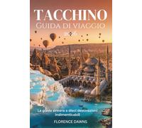 Tacchino Guida di viaggio 2026: La guida sincera a dieci destinazioni indimenticabili
