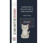Taccuino a righe per amanti dei gatti - Collana “Se ami i gatti sei UN GENIO!” - Albert Einstein e il gatto Tiger: Formato 13,97 x 21,59 cm (5,5" x ... · Notebook elegante e spiritoso · Idea regalo