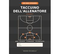 Taccuino dell'Allenatore di Basket: Quaderno tattico a colori con 42 schede allenamento, 30 schede partita a quarti, schemi e giochi, quintetti, rosa, ... ogni stagione (Il Mestiere dell'Allenatore)