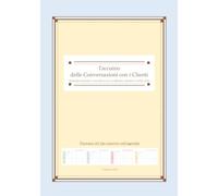 Taccuino delle Conversazioni con i Clienti -Apprezzo quando si ricorda ciò di cui abbiamo parlato l'ultima volta- Formato A5 (da inserire nell'agenda)