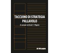Taccuino di Allenamento e Strategia Pallavolo Pagina sinistra: 2 campi verticali - Pagina destra: Rigato: A5, 100 pagine - Analisi delle sequenze di gioco e cambi di rotazione