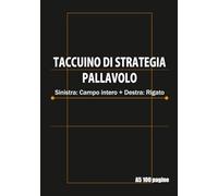 Taccuino di Allenamento e Strategia Pallavolo Pagina sinistra: Campo intero - Pagina destra: Rigato: A5, 100 pagine - Formazioni, Tattiche e Allenamento di squadra