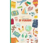 TACCUINO DI VIAGGI0 - Diario da compilare per ricordare i viaggi, itinerari - Quaderno di avventure per viaggiatori