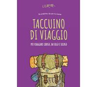 Taccuino di Viaggio: Per viaggiare liberǝ, da solǝ e sicurǝ