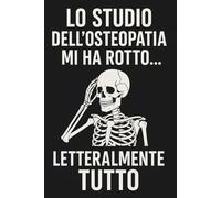 Taccuino Osteopata Virale | Quaderno Divertente per Studenti di Osteopatia | Appunti, Università, Regalo Osteopata | “Lo studio dell’osteopatia mi ha ... 6x9 120 pagine Copertina nera divertente