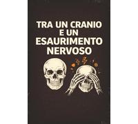Taccuino Osteopata Virale | Quaderno Divertente per Studenti di Osteopatia | Appunti, Università, Regalo Osteopata | “Tra un cranio e un esaurimento ... 6x9 - 120 pagine - Copertina nera divertente