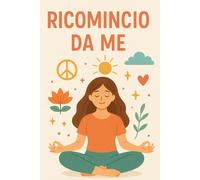 Taccuino Ricomincio da me - Quaderno a pagine bianche: Il mio spazio sacro per ricominciare ogni giorno