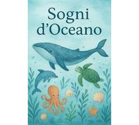 Taccuino Sogno d'oceano: Un quaderno a pagine bianche per lasciar fluire i pensieri