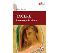 Tacere. Una teologia del silenzio (Giornale di teologia)