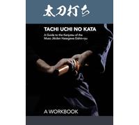 Tachi uchi no kata: A Guide to the Kenjutsu of the Muso Jikiden Hasegawa Eishin-ryu