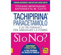 Tachipirina®, paracetamolo e altri farmaci per abbassare la febbre. Sì o no? (La biblioteca del benessere)
