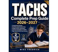 TACHS Complete Prep Guide 2026-2027: Comprehensive Review, Two Full-Length Practice Tests, Detailed Answer Explanations, and Proven Strategies for Catholic High School Entrance Exam Success