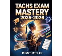 TACHS Exam Mastery 2025-2026: Complete Guide for Admission into Catholic High Schools with 600+ Practice Questions and Study Strategies