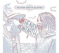 Tachyon Ghetto Blaster - Heaven On Earth