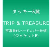 Tackey & Tsubasa - Trip & Treasure [Jacket B]