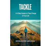 Tackle: A 6-Step System to Take Charge of Your Life