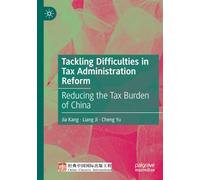 Tackling Difficulties in Tax Administration Reform: Reducing the Tax Burden of China