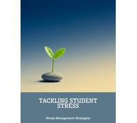 Tackling Student Stress: Stress Management Strategies