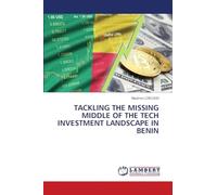 TACKLING THE MISSING MIDDLE OF THE TECH INVESTMENT LANDSCAPE IN BENIN
