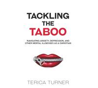 Tackling The Taboo: Navigating Anxiety, Depression, and Other Mental Illnesses as a Christian