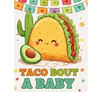 Taco Bout a Baby: Baby Shower Guest Book and Gift Log | Illustrated Floral Fiesta Cover with Tacos, Cactus and Succulents | Guest Sign In with Wishes for Baby and Memory Pages