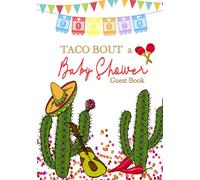 Taco Bout a Baby Shower Guest Book: Fiesta Cactus Advice for Parents and Gift Log