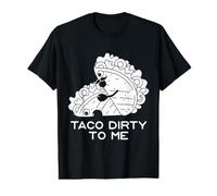 Taco Dirty To Me Camiseta gráfica económica