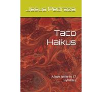 Taco Haikus: A love letter in 17 syllables
