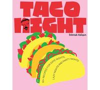 Taco Night: 60+ recipes for date nights, lazy nights and party nights (Night in)